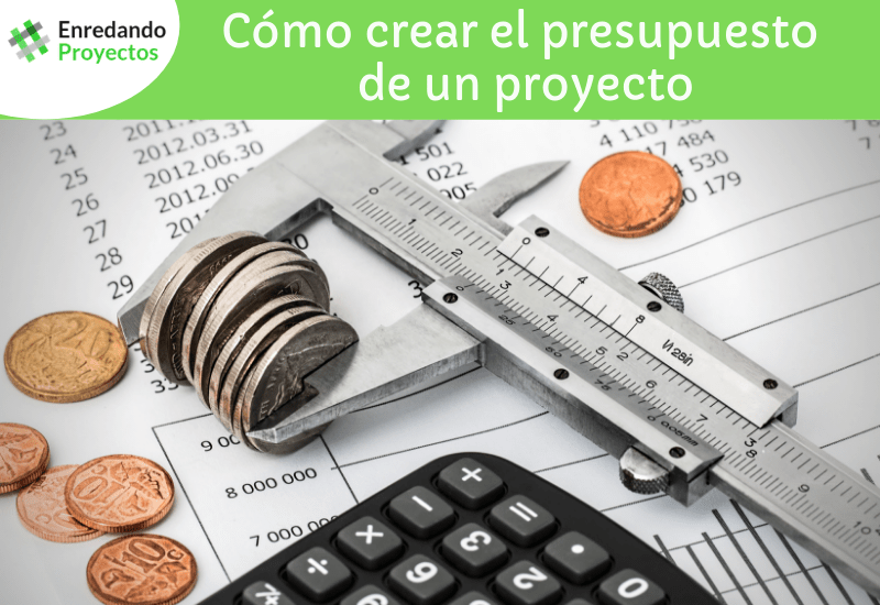 Cómo crear el presupuesto de un proyecto
