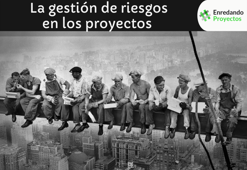 La gestión de riesgos en los proyectos