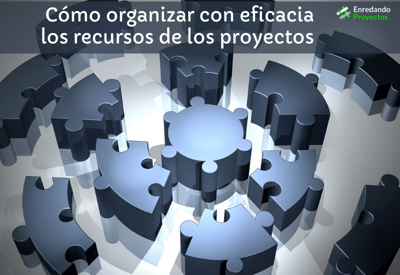 Cómo organizar con eficacia los recursos de los proyectos