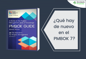 Qué hay de nuevo en el PMBOK 7